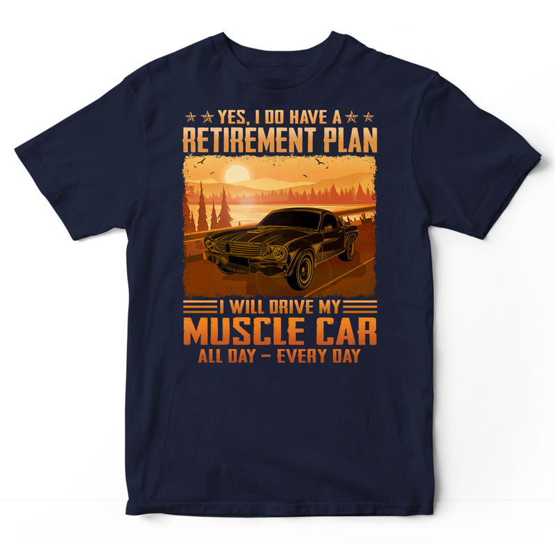 Muscle Car Retirement Plan T-Shirt ISA132