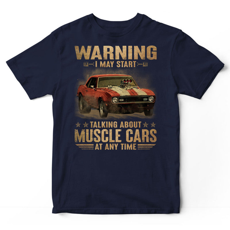 Muscle Car Warning May Start T-Shirt DGA143