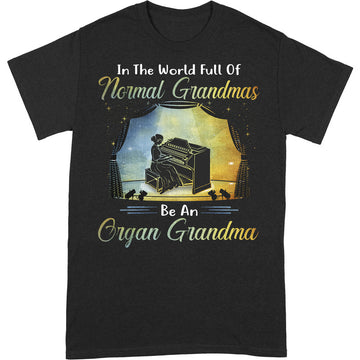 Organ Full Of Normal Grandmas T-Shirt