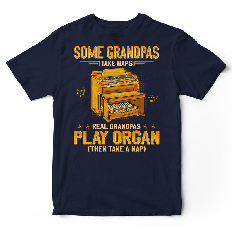 Organ Grandpas Take Naps T-Shirt GEJ268