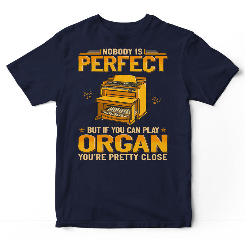 Organ Nobody Is Perfect T-Shirt GEA347