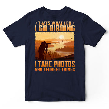 Photographing Birdwatching Forget Things T-Shirt ISA144