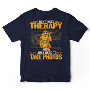 Photography Don't Need Therapy T-Shirt GEA194