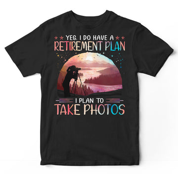 Photographing Retirement Plan T-Shirt PSC062