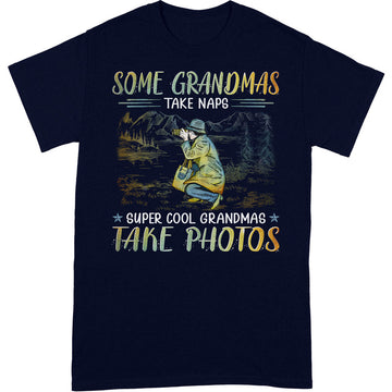 Photography Some Grandmas Take Naps Super Cool T-Shirt PSI022