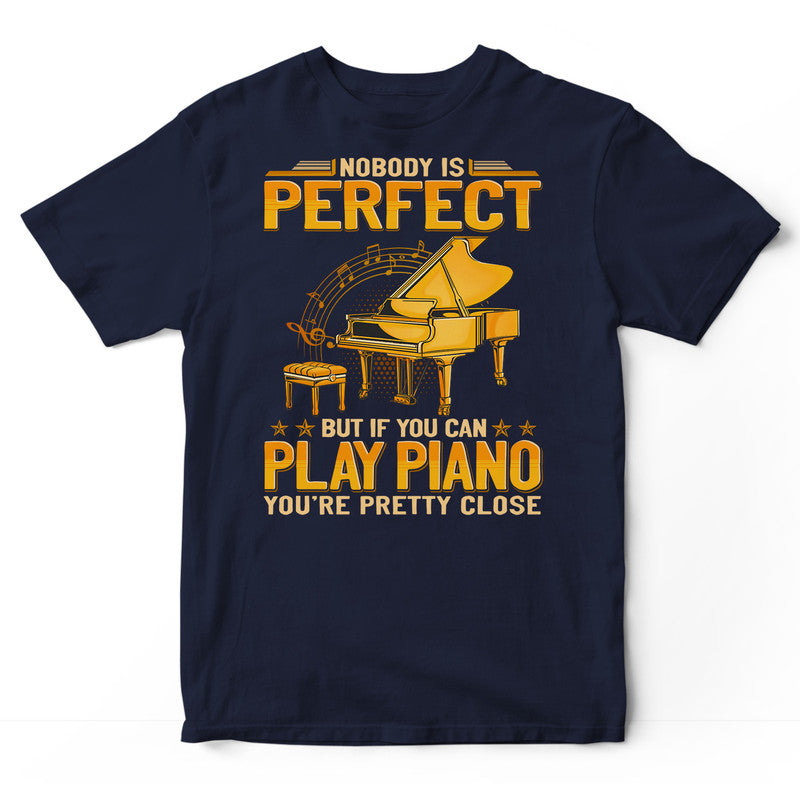 Piano Nobody Is Perfect T-Shirt GEA365