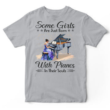 Piano Some Girls Just Born In Their Souls T-Shirt HWA454