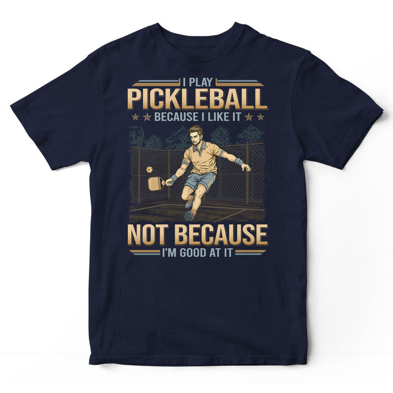 Pickleball Good At It T-Shirt GDB191