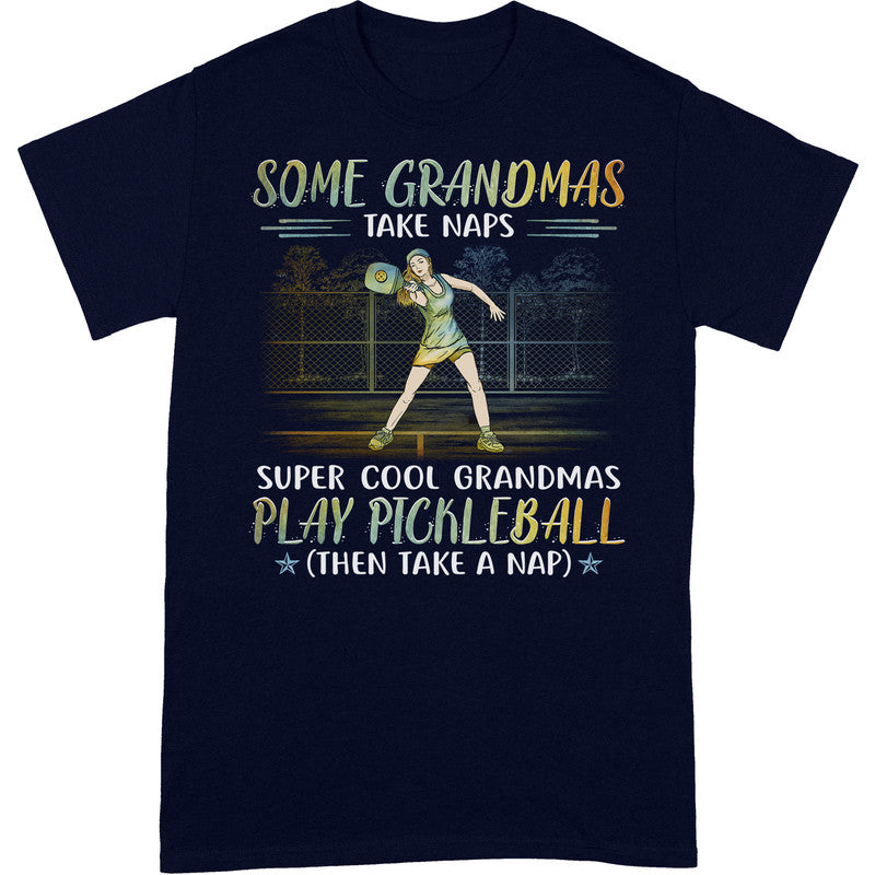 Pickleball Grandma Take Naps Super Cool T-Shirt PSI059