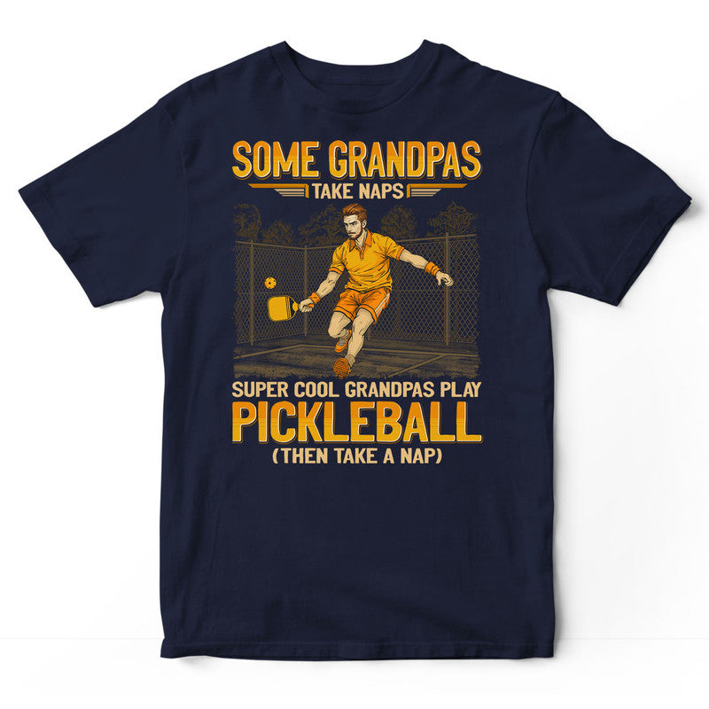 Pickleball Grandpas Take Naps T-Shirt GEJ258