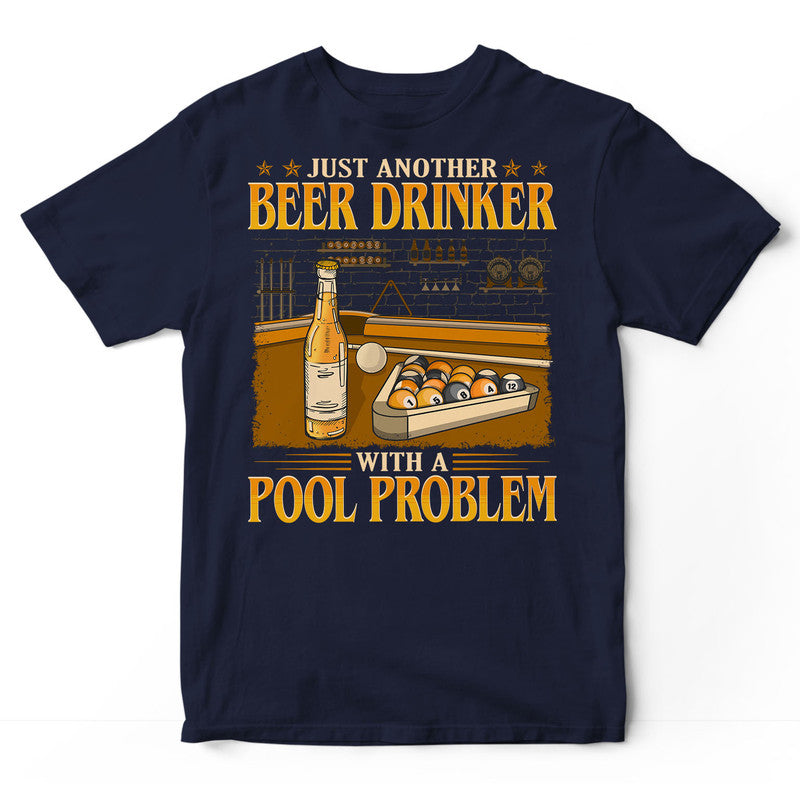 Pool Beer Drinker Problems T-Shirt GEC191