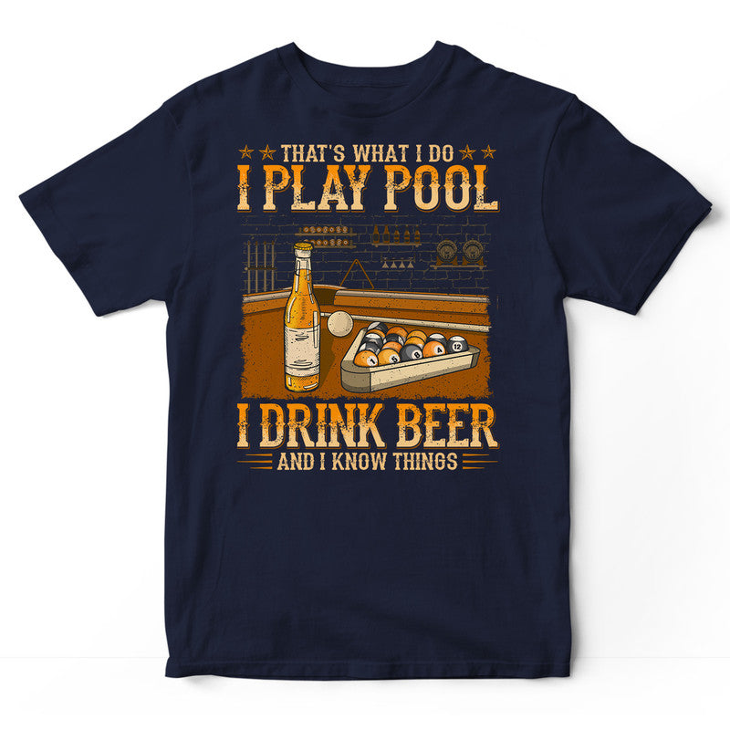 Pool Drink Beer Know Things T-Shirt WDB192