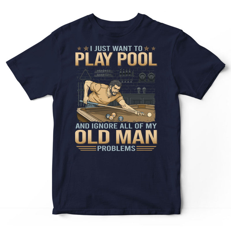 Pool Old Man Problems T-Shirt GDB079