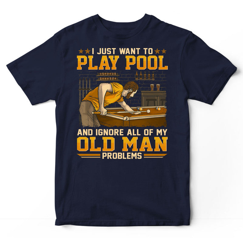 Pool Old Man Problems T-Shirt GED093