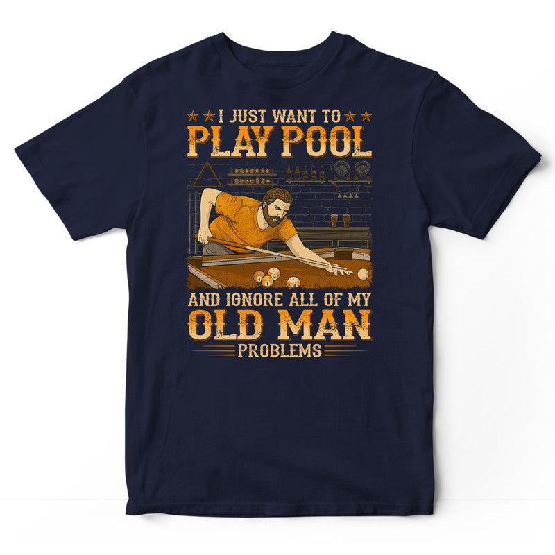 Pool Old Man Problems T-Shirt WDB165