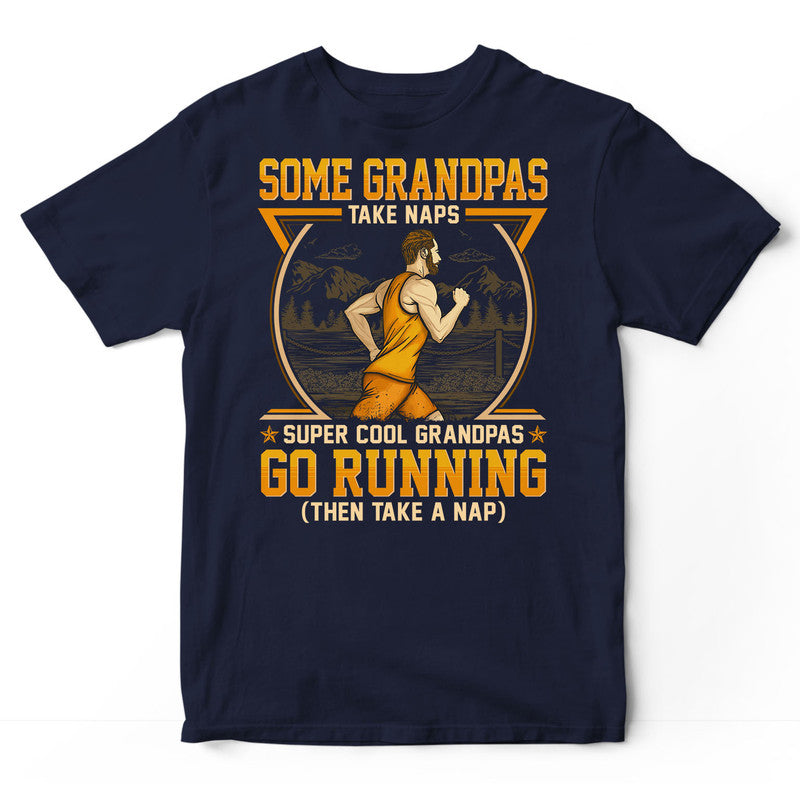 Running Grandpas Take Naps T-Shirt GED179