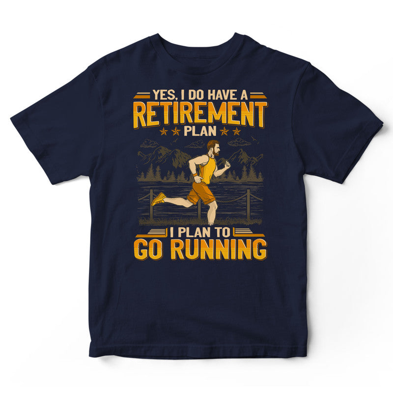 Running Retirement Plan T-Shirt GEA214