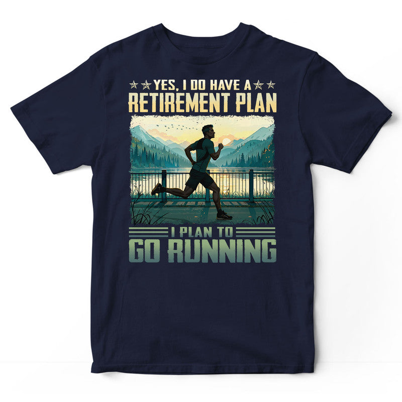 Running Retirement Plan T-Shirt ISF037