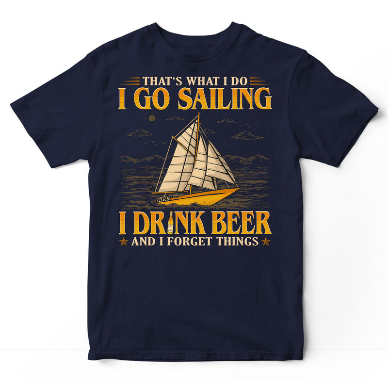 Sailing Drink And Forget Things T-Shirt GEC383