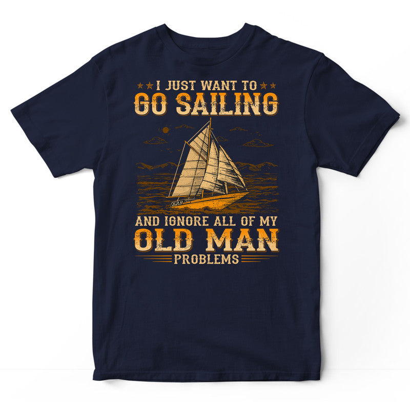 Sailing Ignore Old Man Problems T-Shirt WDB209