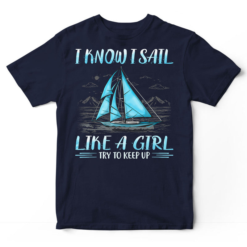 Sailing Like A Girl Keep Up T-Shirt PCA006