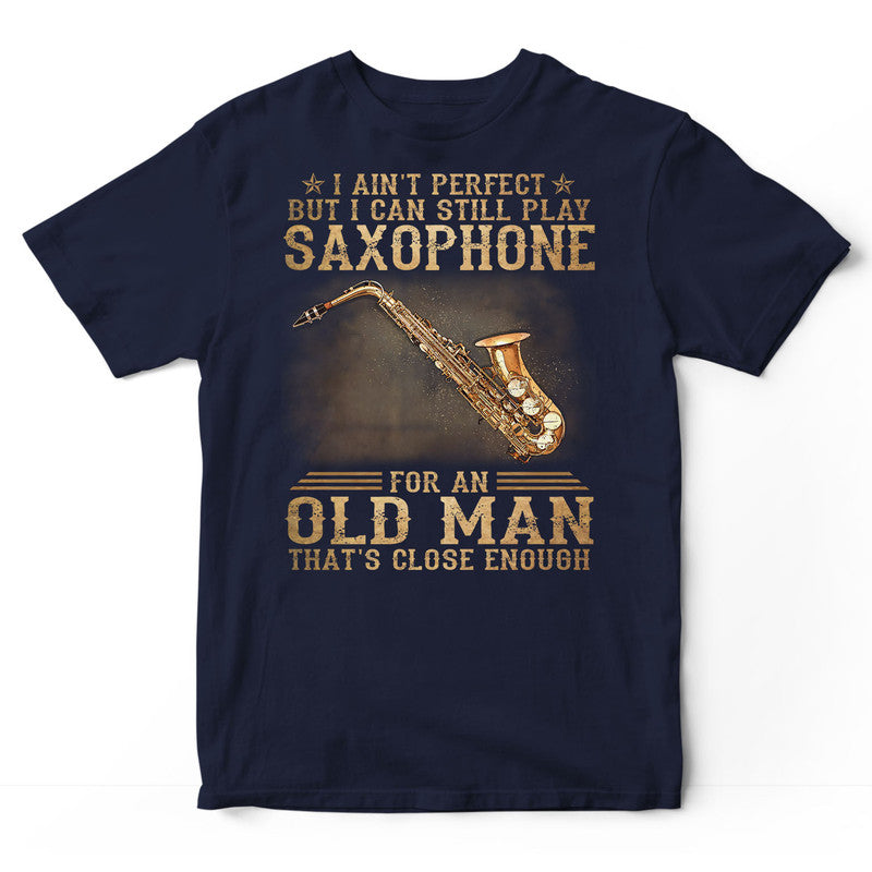 Saxophone Ain't Perfect T-Shirt DGA112