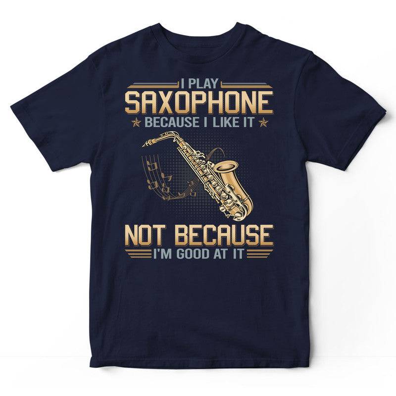 Saxophone Good At It T-Shirt GDB077