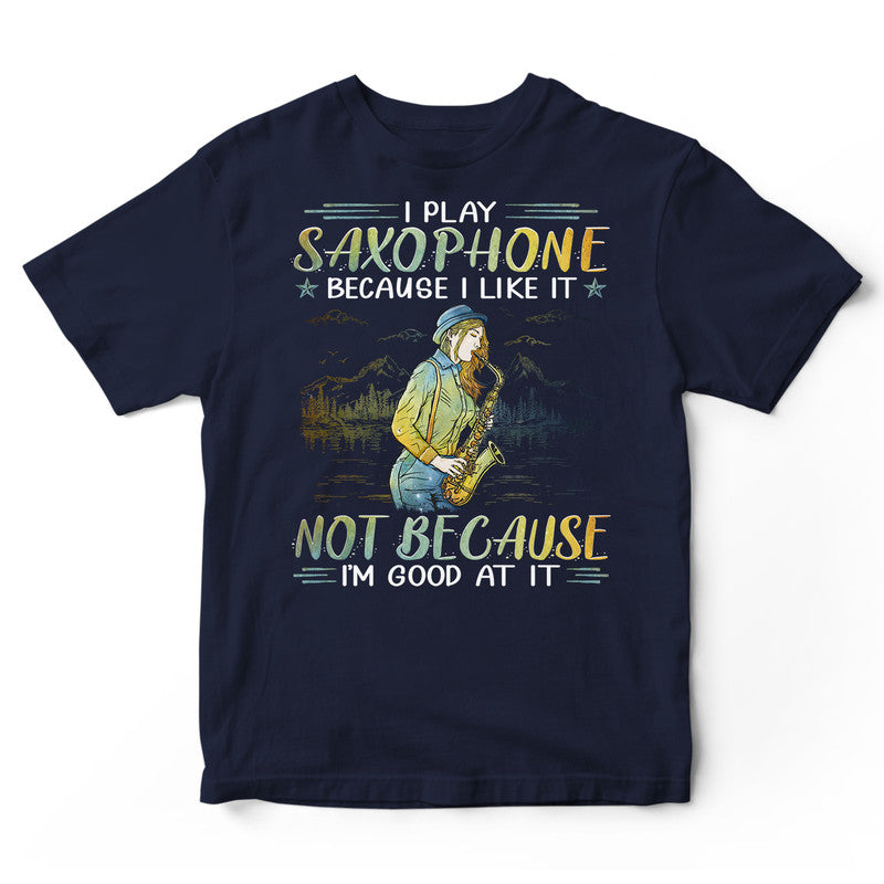 Saxophone Good At It T-Shirt PSI071