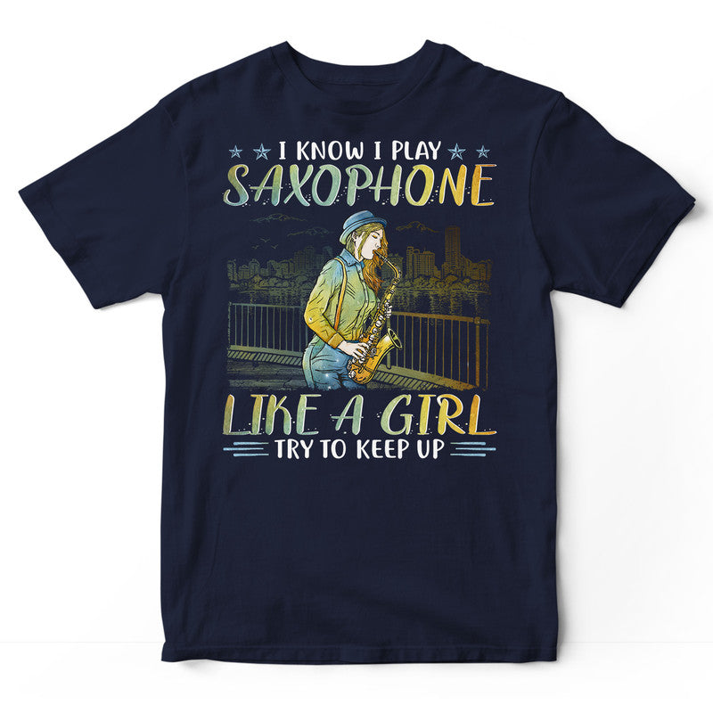 Saxophone Like A Girl T-Shirt PSI165