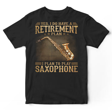 Saxophone Retirement Plan T-Shirt DGA099