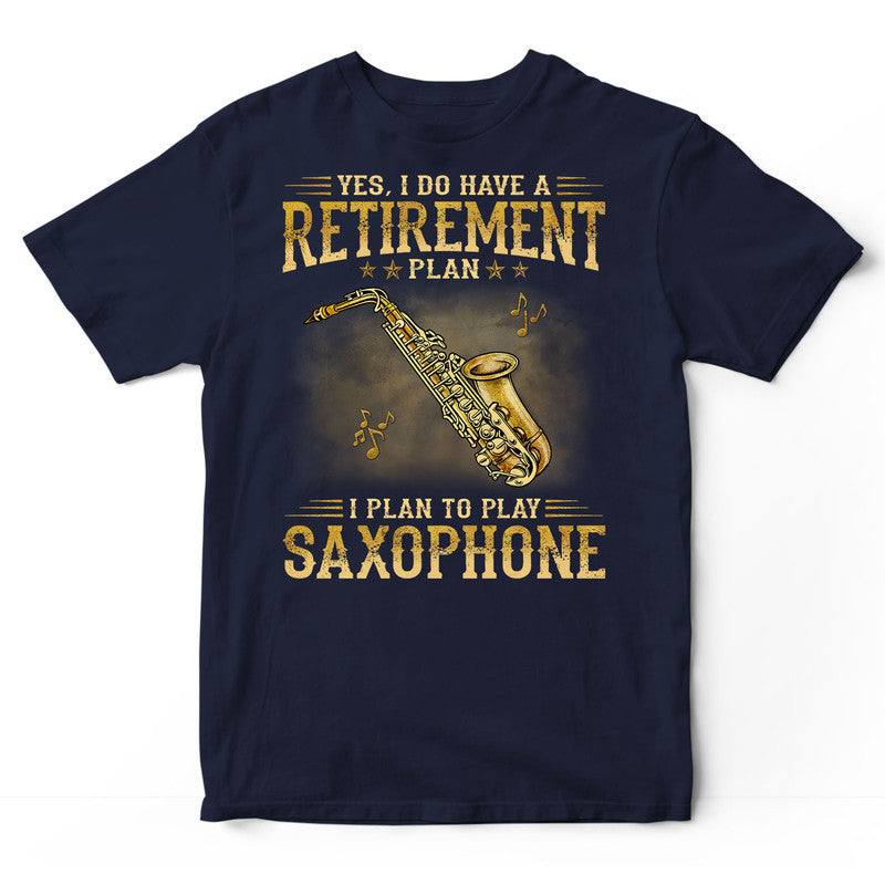 Saxophone Retirement Plan T-Shirt GDF005