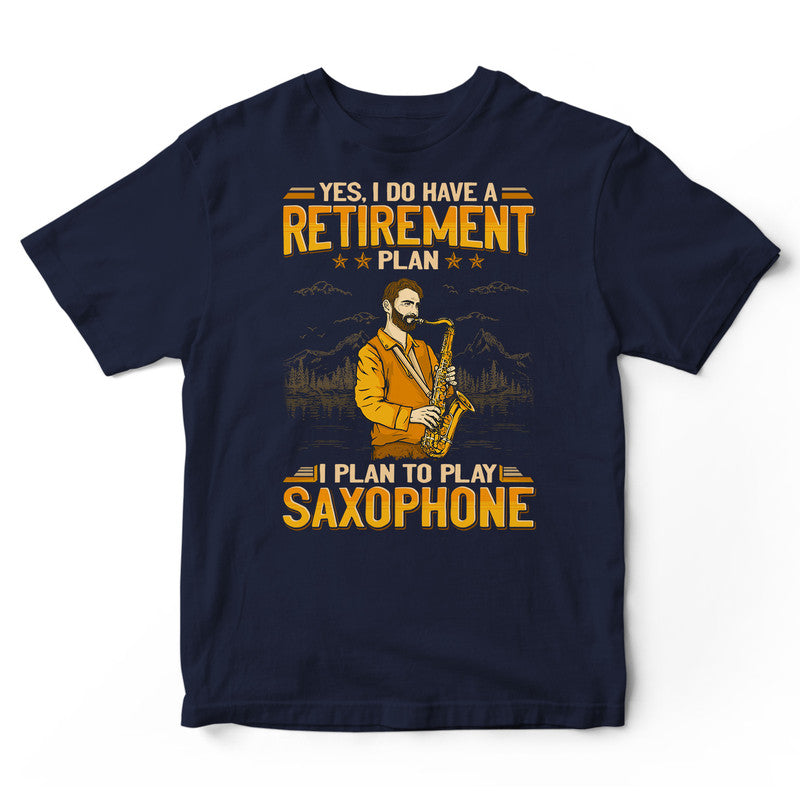 Saxophone Retirement Plan T-Shirt GEA165