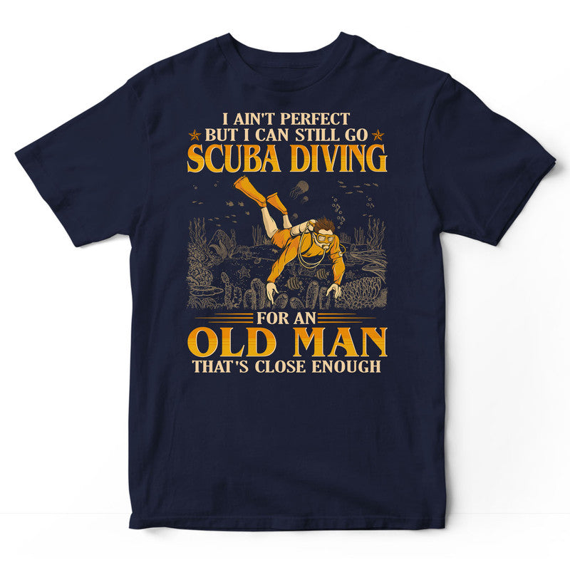 Scuba Diving Ain't Perfect T-Shirt GEC149