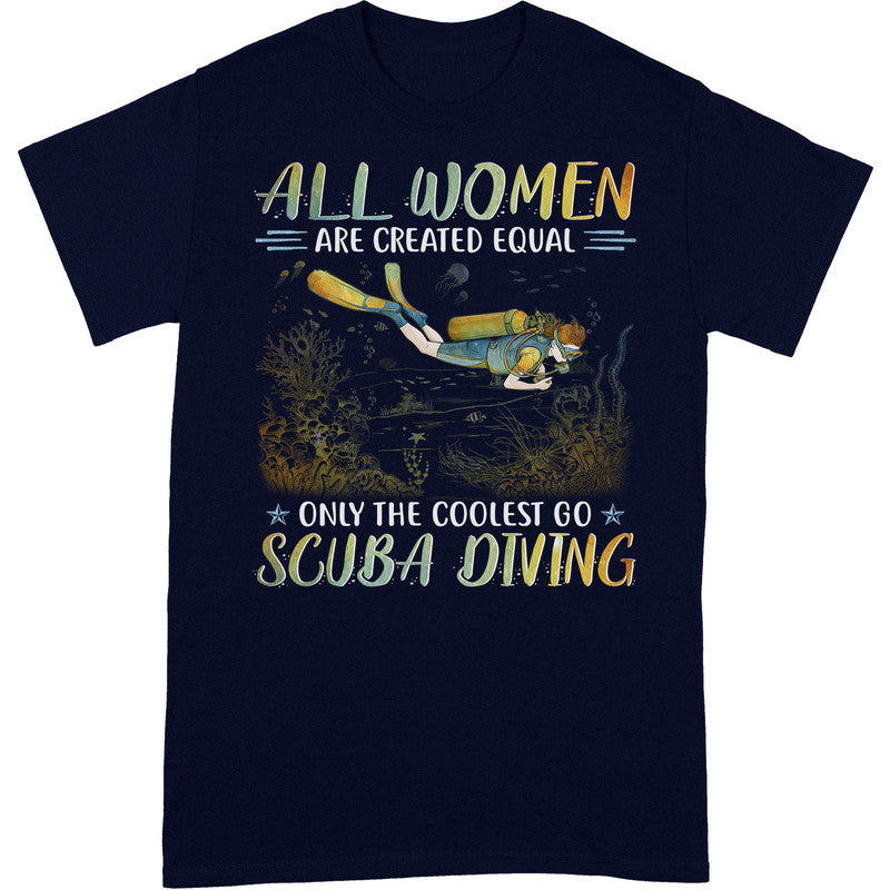 Scuba Diving All Women Equal T-Shirt PSI046