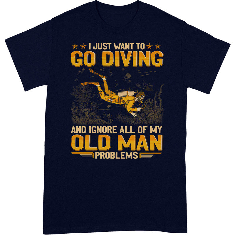 Scuba Diving Ignore Old Man Problems T-Shirt GEA113