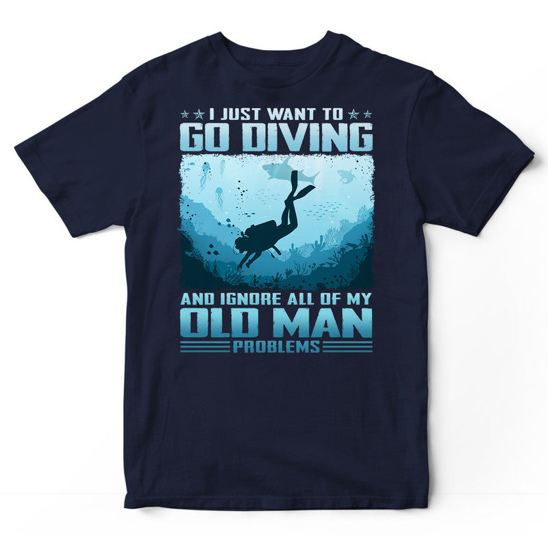 Scuba Diving Ignore Old Man Problems T-Shirt ISA113