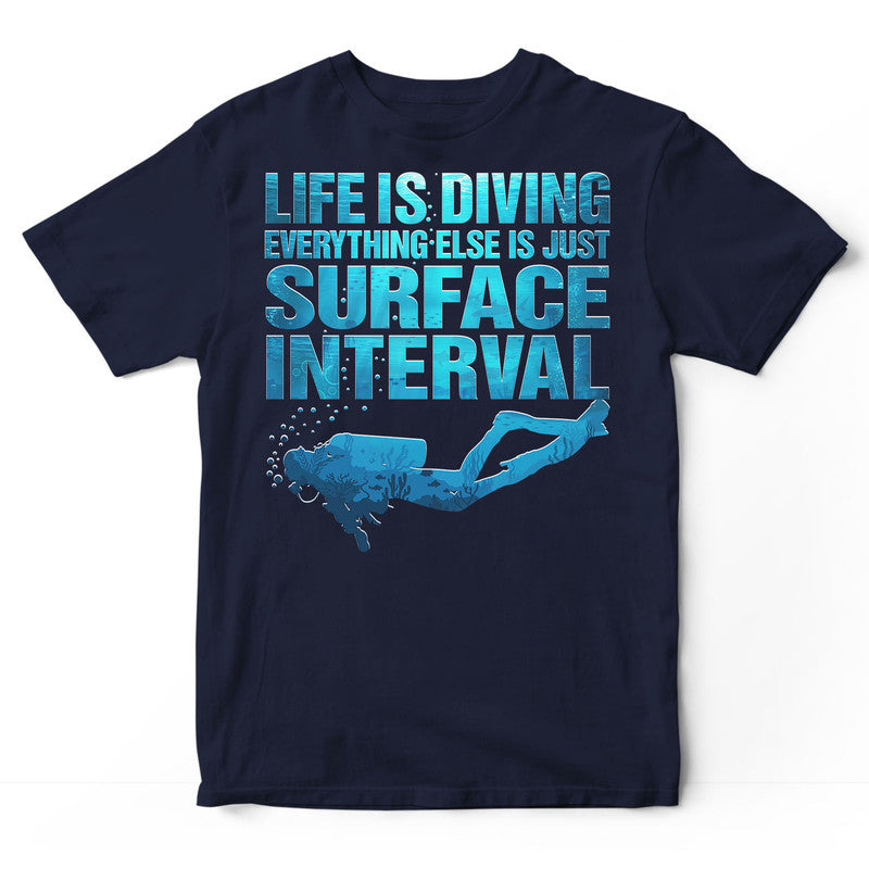 Scuba Diving Life Is Diving T-Shirt PVA003