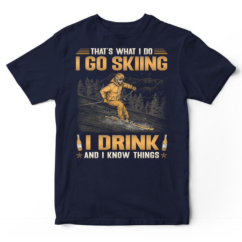 Skiing Drink Beer Know Things T-Shirt GSA103