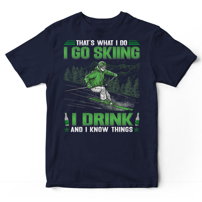 Skiing Drink Beer Know Things T-Shirt GSE004