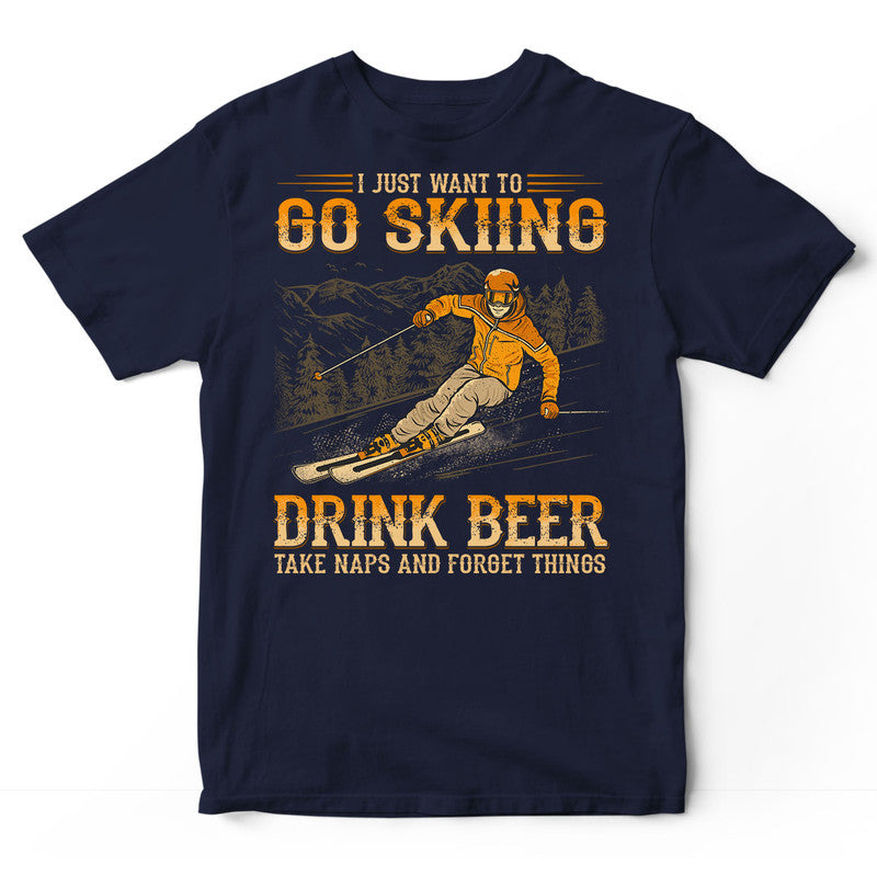 Skiing Drink Beer Take Naps And Forget Things T-Shirt WDB323