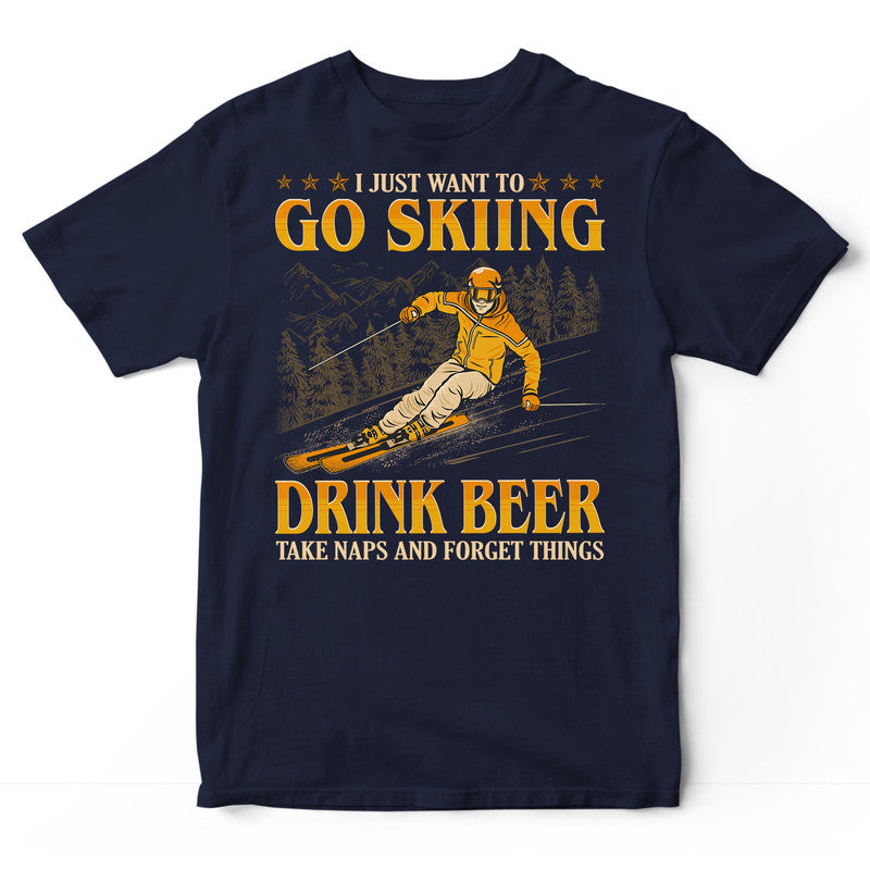 Skiing Drink Beer Take Naps Forget Things T-Shirt GEC110