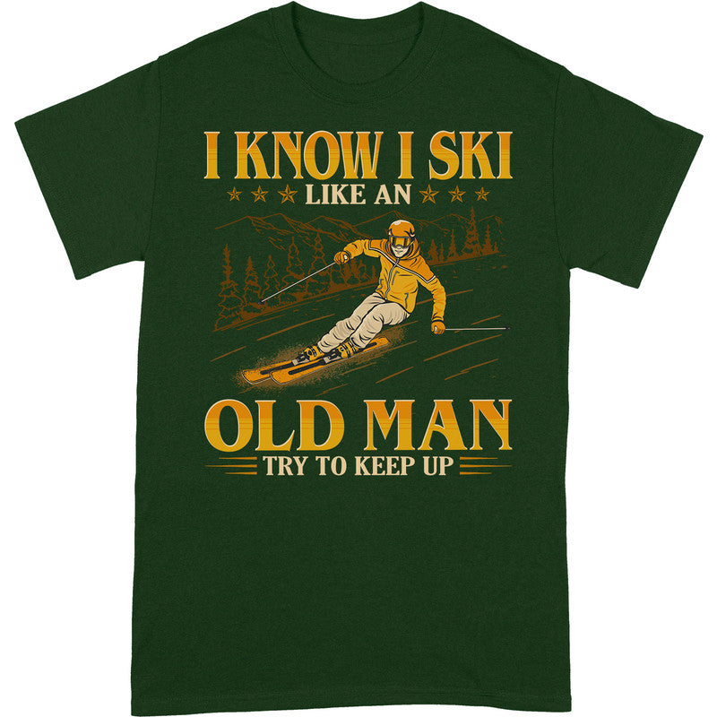 I Know I Kayak Like An Old Man Try To Keep Up T Shirt I Know I Kayak Like An Old Man Try To Keep Up T Shirt