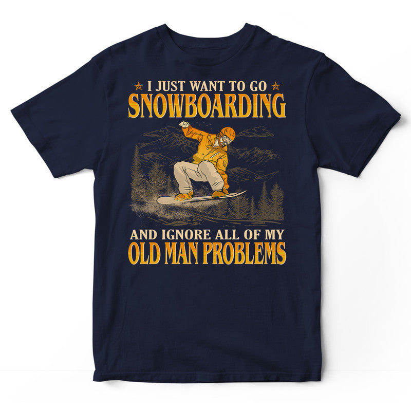 Snowboarding Old Man Problems T-Shirt GEC129