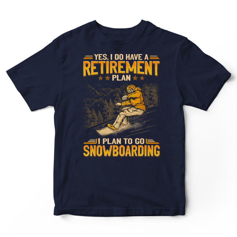 Snowboarding Retirement Plan T-Shirt GEA211