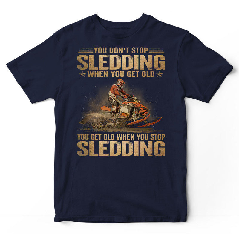 Snowmobile Don't Stop When You Get Old T-Shirt DGA195