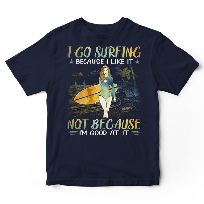 Surfing Good At It T-Shirt PSI079