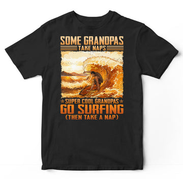 Surfing Grandpas Take Naps T-Shirt ISA292