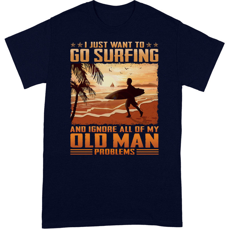 Surfing Ignore Old Man Problems T-Shirt