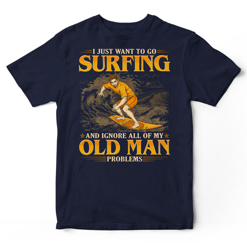 Surfing Old Man Problems T-Shirt GEC380