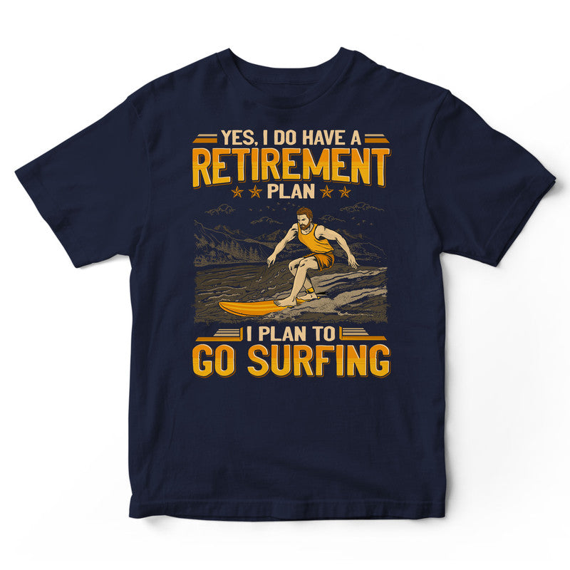 Surfing Retirement Plan T-Shirt GEA182